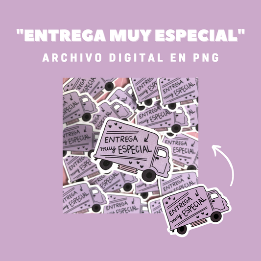 Sticker ENTREGA MUY ESPECIAL - Archivo Digital en PNG